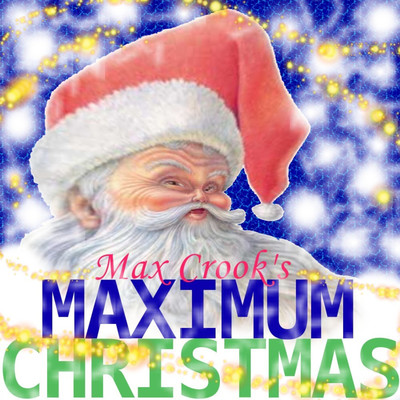 Maximum Christmas/Max Crook