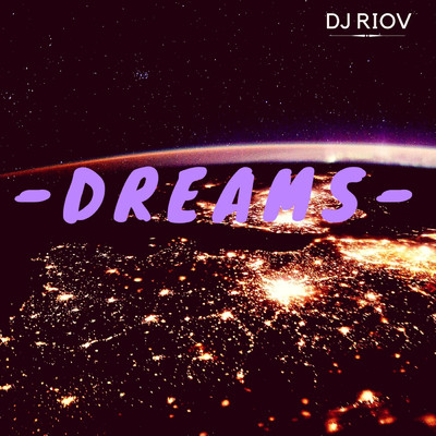 Dreams in Space/DJ RIOV