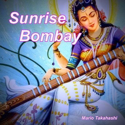シングル/Sunrise Bombay/Mario Takahashi
