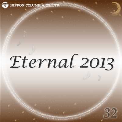 Eternal 2013 32/オルゴール