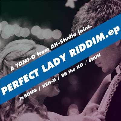 Perfect Lady Riddim.ep/TOMI-O