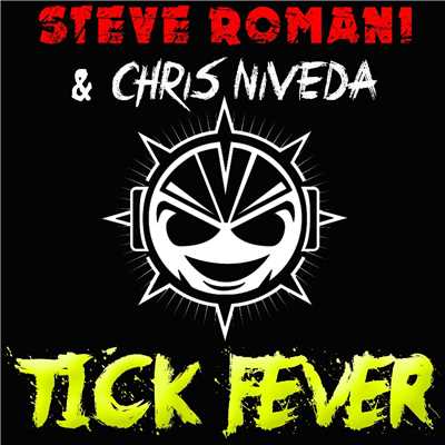 Tick Fever (Original Extended Mix)/Steve Romani & Chris Niveda