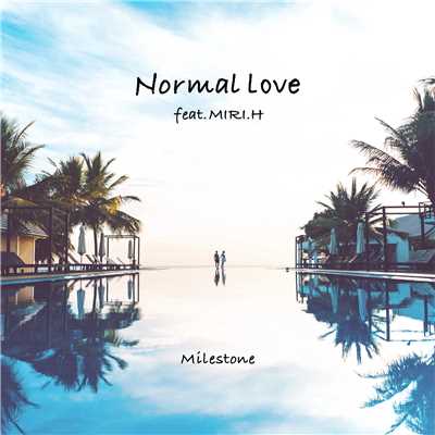 アルバム/Normal Love feat. MIRI.H/Milestone