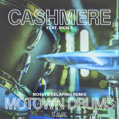 シングル/Motown Drums (Cashmere Rework) [feat. Rion S]/Cashmere