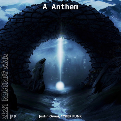 A Anthem/Justin Owen & CYBER PUNK