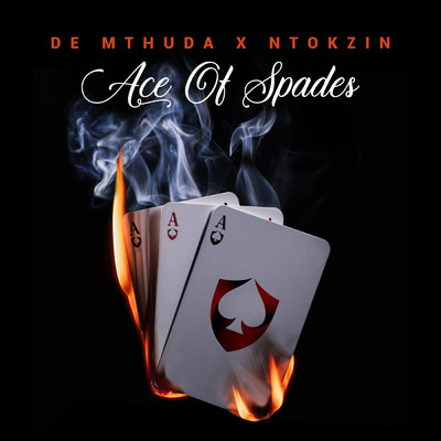 Ace Of Spades/De Mthuda／Ntokzin