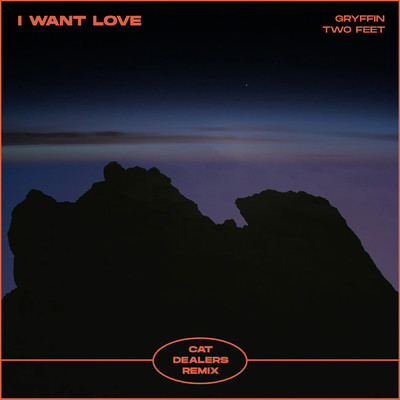 シングル/I Want Love (Cat Dealers Remix)/グリフィン
