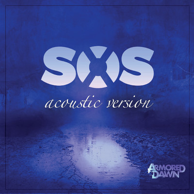 シングル/S.O.S. (Acoustic Version)/Armored Dawn