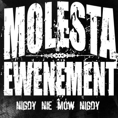 アルバム/Nigdy Nie Mow Nigdy (Explicit)/Molesta Ewenement