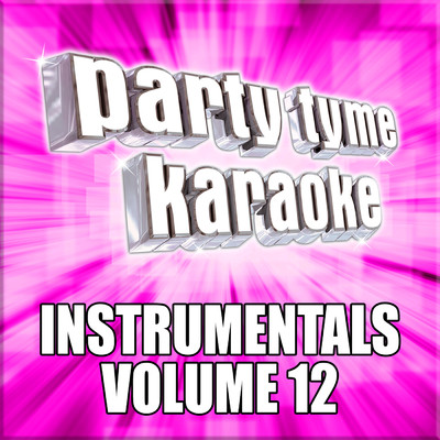 アルバム/Party Tyme Karaoke - Instrumentals 12/Party Tyme Karaoke