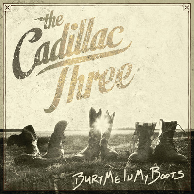 アルバム/Bury Me In My Boots/The Cadillac Three