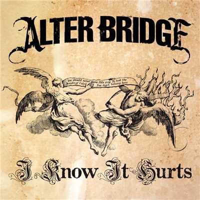 シングル/I Know It Hurts/Alter Bridge