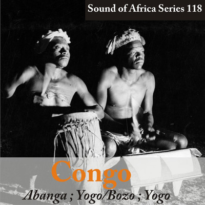 Sound of Africa Series 118: Congo (Abanga／Yogo／Bozo)/Various Artists