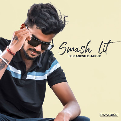 シングル/Smash Lit/Dj Ganesh Bijapur