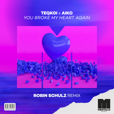 シングル/You Broke My Heart Again (Robin Schulz Remix)/Teqkoi & Aiko