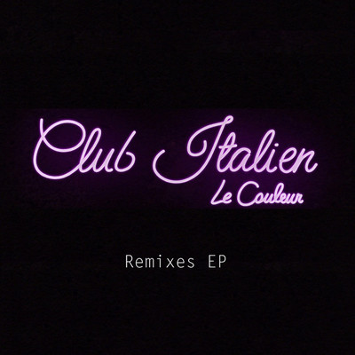 アルバム/Club italien (Remixes)/Le Couleur