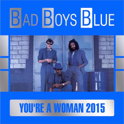 You're a Woman (DJ Adamski Mix)/Bad Boys Blue