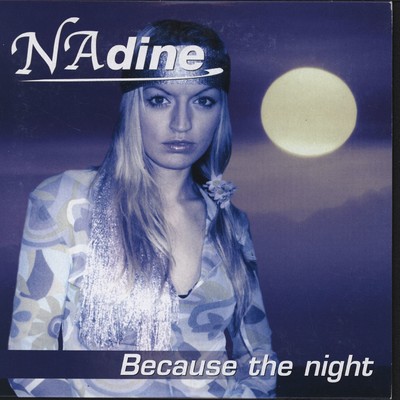 アルバム/Because The Night/Nadine
