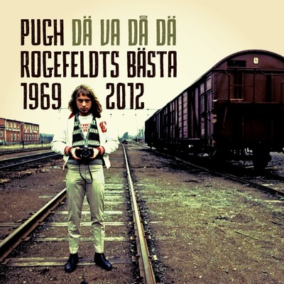 アルバム/Da va' da da' - Pugh Rogefeldts basta 1969-2012/Pugh Rogefeldt