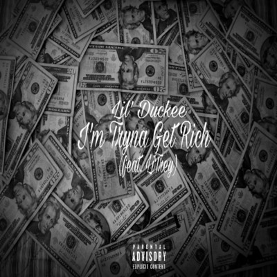シングル/I'm Tryna Get Rich (feat. LiTrey)/Lil' Duckee