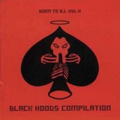 Born To ILL Vol4 -Black Hoods Compilation/Various Artists