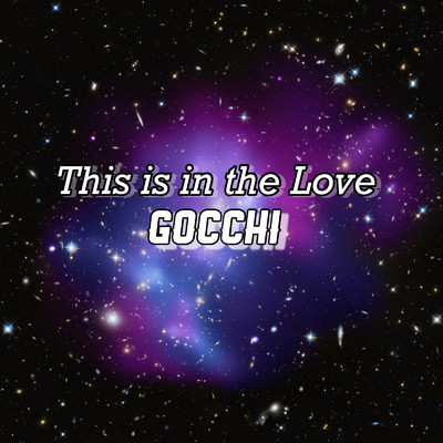 シングル/This is in the Love/GOCCHI