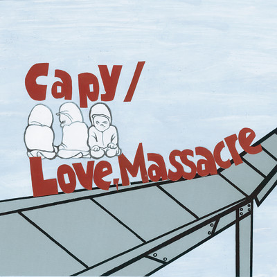 Capy ／ Love, Massacre/Sisters In The Velvet