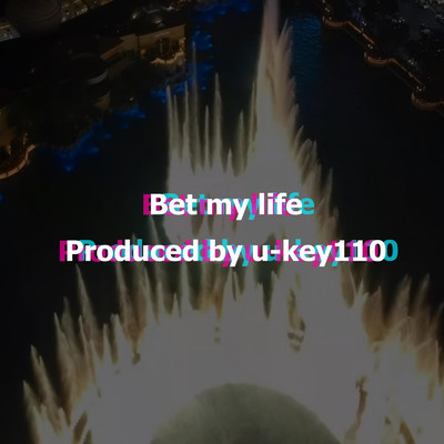 シングル/Bet_my_life！！ (feat. EXCENSE)/u-key110