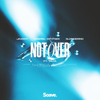 Not Over (feat. TALYA)/Jaxomy