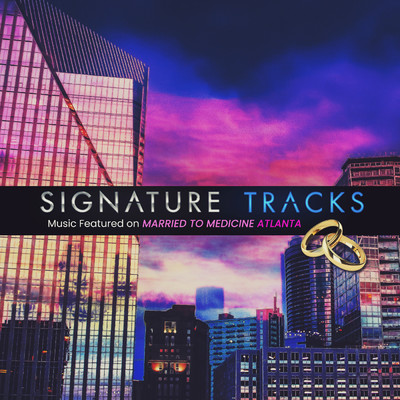 アルバム/Music Featured On Married To Medicine Atlanta Vol. 1/Signature Tracks