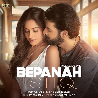 シングル/Bepanah Ishq/Payal Dev／Yasser Desai