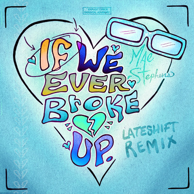 If We Ever Broke Up (Explicit) (Lateshift Remix)/メイ・スティーブンス