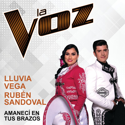 Amaneci En Tus Brazos (La Voz US)/Lluvia Vega／Ruben Sandoval
