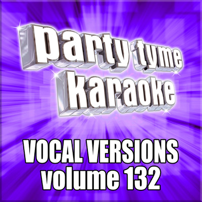 アルバム/Party Tyme 132 (Vocal Versions)/Party Tyme Karaoke