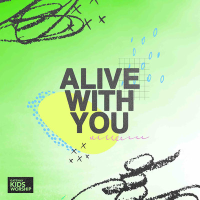シングル/Alive With You (featuring Landree DePrang)/Gateway Kids Worship