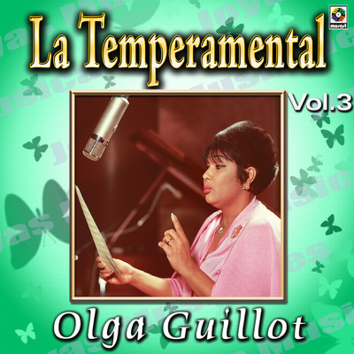 Joyas Musicales: La Temperamental, Vol. 3/Olga Guillot