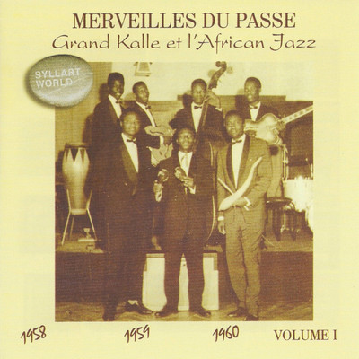 Merveilles du passe, Vol. 1 (1958 ／ 1959 ／ 1960)/Grand Kalle／L'African Jazz