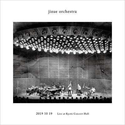 アルバム/jizue orchestra Live at Kyoto Concert Hall 2019.10.19/jizue