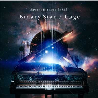 アルバム/Binary Star／Cage/SawanoHiroyuki[nZk]