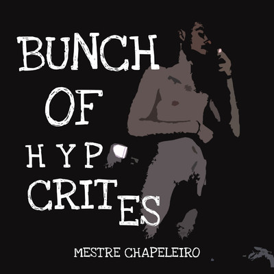 シングル/Bunch of Hypocrites/Mestre Chapeleiro