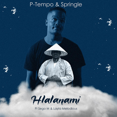 Hlalanami (feat. Layla Melodious & Sego M)/P-Tempo／Springle