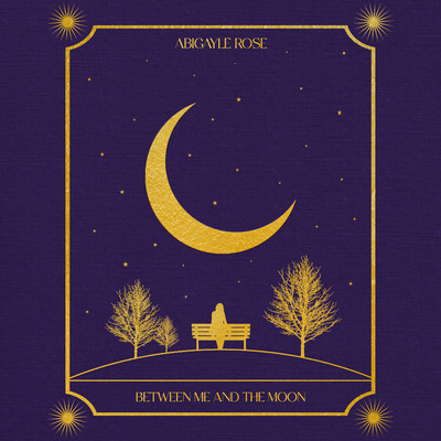 Between Me and the Moon/Abigayle Rose