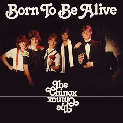Born To Be Alive/The Chinox