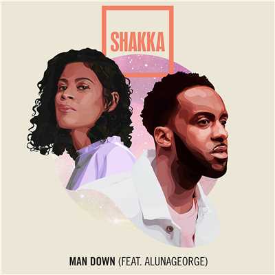 Man Down (feat. AlunaGeorge)/Shakka