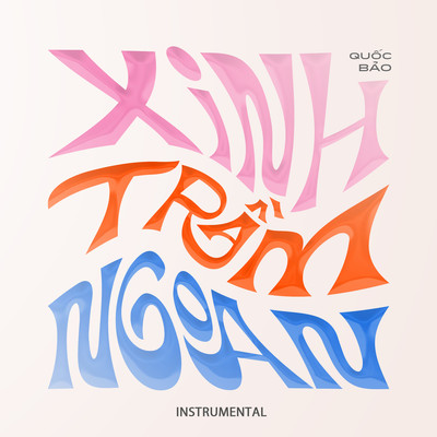 アルバム/Xinh Tram Ngoan (Instrumental)/Quoc Bao