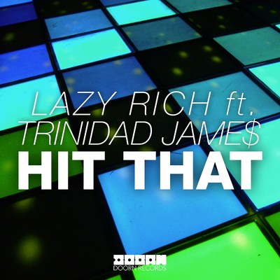 Hit That (feat. Trinidad Jame$)/Lazy Rich