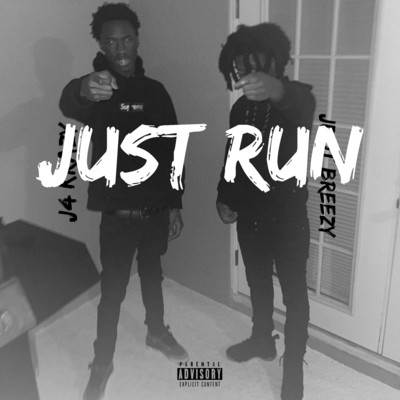 Just Run (feat. Jdot Breezy)/J4 Krazy