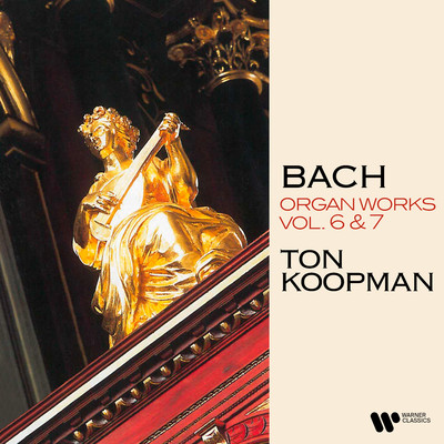アルバム/Bach: Organ Works, Vol. 6 & 7 (At the Organ of the Walloon Church of Amsterdam)/Ton Koopman