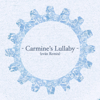 Carmine's Lullaby (evan Remix)/Karim Kamar