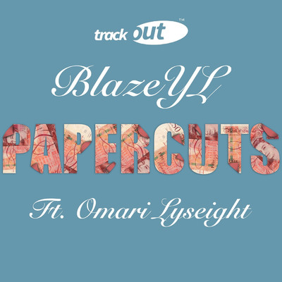 Papercuts (feat. Omari Lyseight)/BlazeYL